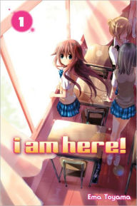 Title: I Am Here! 1, Author: Ema Toyama