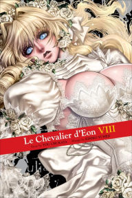 Title: Le Chevalier d'Eon: Volume 8, Author: Tou Ubukata
