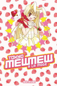 Title: Tokyo Mew Mew a la Mode Omnibus: Volume 1, Author: Mia Ikumi