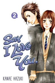 Title: Say I Love You., Volume 2, Author: Kanae Hazuki