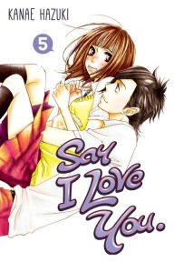 Title: Say I Love You., Volume 5, Author: Kanae Hazuki