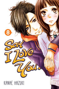 Title: Say I Love You., Volume 8, Author: Kanae Hazuki