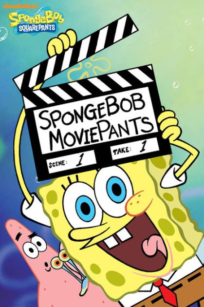 SpongeBob MoviePants (SpongeBob SquarePants) by Nickelodeon Publishing ...