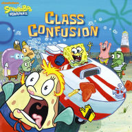 Title: Class Confusion (SpongeBob SquarePants), Author: Nickelodeon Publishing
