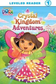 Title: Crystal Kingdom Adventures (Dora the Explorer), Author: Nickelodeon Publishing