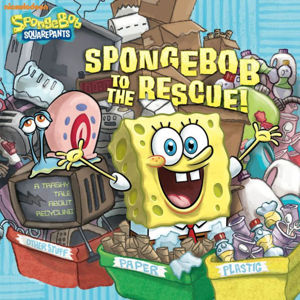 SpongeBob to the Rescue!: A Trashy Tale About Recycling (SpongeBob SquarePants)