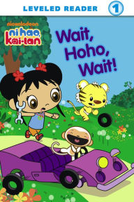 Title: Wait, Hoho, Wait! (Ni Hao, Kai-Lan), Author: Alison Inches