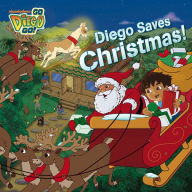 Title: Diego Saves Christmas (Go, Diego, Go!), Author: Alexis Romay