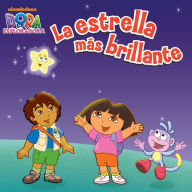 Title: La estrella más brillante (Dora la Exploradora), Author: Nickelodeon Publishing