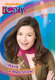 Title: iHave a Web Show! (iCarly), Author: Nickelodeon
