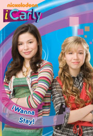 Title: iWanna Stay! (iCarly), Author: Nickelodeon