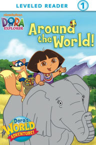 Title: Around the World (Dora the Explorer), Author: Nickelodeon Publishing