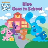 Title: Blue Goes to School (Blue's Clues), Author: Nickelodeon Publishing