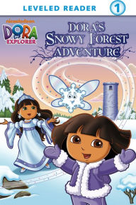 Title: Dora's Snowy Forest Adventure (Dora the Explorer), Author: Nickelodeon Publishing