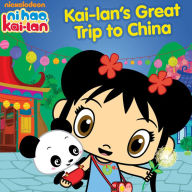 Title: Kai-lan's Great Trip to China (Ni Hao, Kai-lan), Author: Nickelodeon Publishing