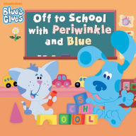 Title: Off to School with Periwinkle and Blue (Blue's Clues), Author: Nickelodeon Publishing