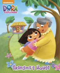 Title: Grandma's House (Dora the Explorer), Author: Courtney Carbone