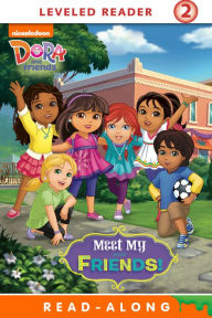 Title: Meet My Friends! (Dora and Friends), Author: Nickelodeon Publishing