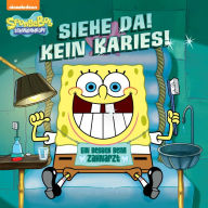 Title: Siehe Da! Kein Karies! Ein Besuch beim Zahnarzt (SpongeBob SquarePants), Author: Nickelodeon Publishing