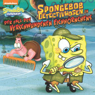 Title: SpongeBob DetectivHosen in der Fall des Verschwundenen Eichhörnchens (SpongeBob SquarePants), Author: Nickelodeon Publishing