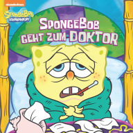 Title: SpongeBob geht zum Doktor (SpongeBob SquarePants), Author: Nickelodeon Publishing