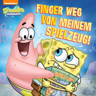 Title: Finger weg meinem von Spielzeug! (SpongeBob SquarePants), Author: Nickelodeon Publishing