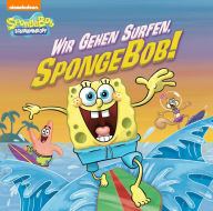 Title: Wir Gehen Surfen, SpongeBob! (SpongeBob SquarePants), Author: Nickelodeon Publishing