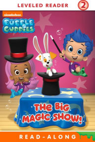Title: The Big Magic Show! (Bubble Guppies), Author: Josephine Nagaraj