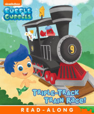 Title: Triple-Track Train Race! (Bubble Guppies), Author: Mary Tillworth