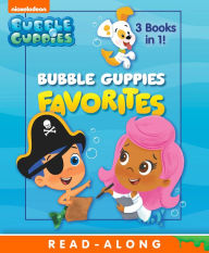 Title: Bubble Guppies Favorites (Bubble Guppies), Author: Nickelodeon Publishing