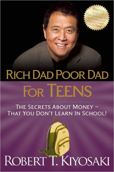 Rich Dad Poor for Teens: The Secrets about Money - That You Don't Learn School!