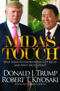 Title: Midas Touch: Why Some Entrepreneurs Get Rich - and Why Most Don't, Author: Donald J. Trump