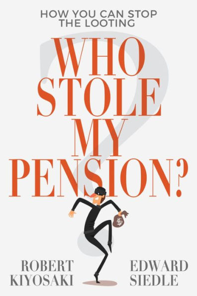 Who Stole My Pension?: How You Can Stop the Looting