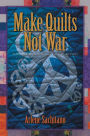 Make Quilts Not War