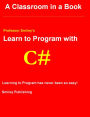 Learn to Program with C# (using the C# Batch Compiler)