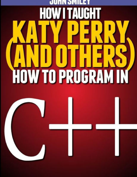 How I taught Katy Perry (and others) to program C++