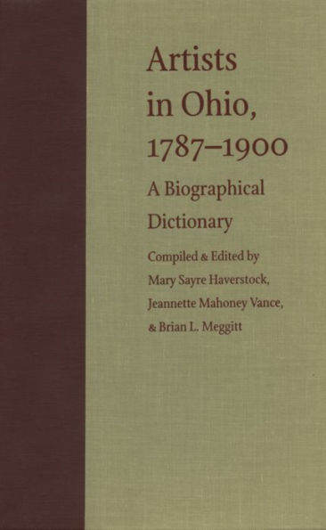 Artists in Ohio, 1787-1900: A Biographical Dictionary