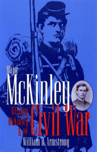Title: Major McKinley: William Mckinley & The Civil War, Author: William H. Armstrong