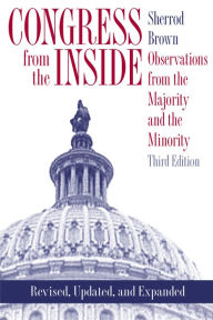 Title: Congress from the Inside: Observations from the Majority and the Minority, Author: Sherrod Brown