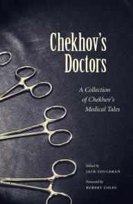 Title: Chekhov's Doctors: A Collection Of Chekhov's Medical Tales, Author: Jack Coulehan