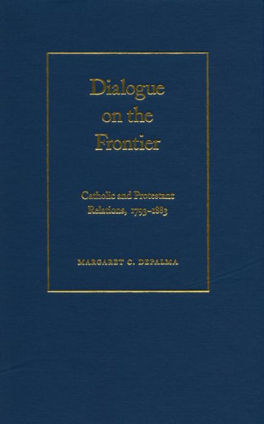 Dialogue on the Frontier: Catholic and Protestant Relationships