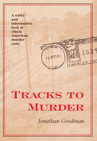 Title: Tracks to Murder, Author: Jonathan Goodman