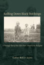 Rolling Down Black Stockings: A Passage Out of the Old Order Mennonite Religion