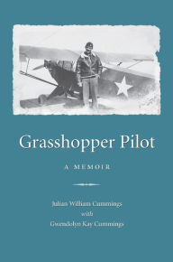 Title: Grasshopper Pilot: A Memoir, Author: Julian William Cummings