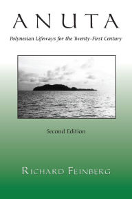 Title: Anuta: Polynesian Lifeways For The Twenty-First Century, Author: Richard Feinberg