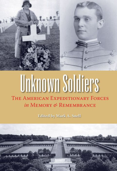 Unknown Soldiers: The American Expeditionary Forces in Memory and Remembrance