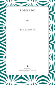 Title: Tornado, Author: Ted Lardner