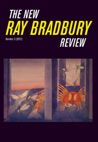 Title: The New Ray Bradbury Review: Number 3 (2012), Author: William E. Touponce