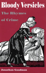 Title: Bloody Versicles: The Rhymes of Crime, Author: Jonathan Goodman