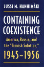 Containing Coexistence: America, Russia, and the 